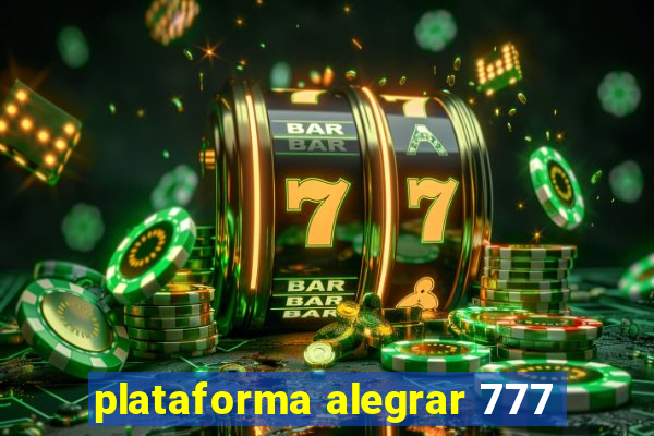 plataforma alegrar 777